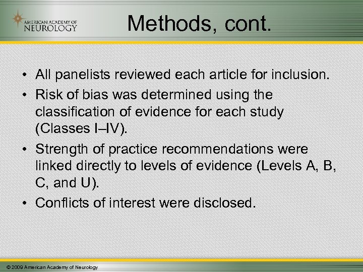 Methods, cont. • All panelists reviewed each article for inclusion. • Risk of bias