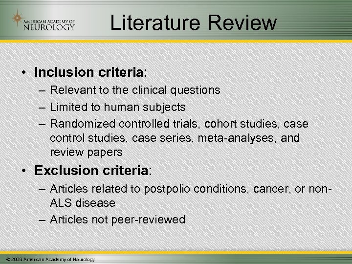 Literature Review • Inclusion criteria: – Relevant to the clinical questions – Limited to