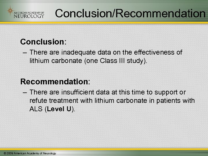Conclusion/Recommendation Conclusion: – There are inadequate data on the effectiveness of lithium carbonate (one