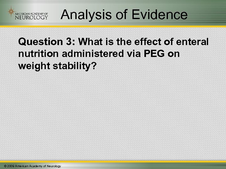 Analysis of Evidence Question 3: What is the effect of enteral nutrition administered via