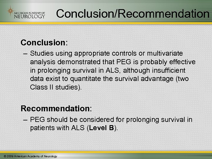 Conclusion/Recommendation Conclusion: – Studies using appropriate controls or multivariate analysis demonstrated that PEG is