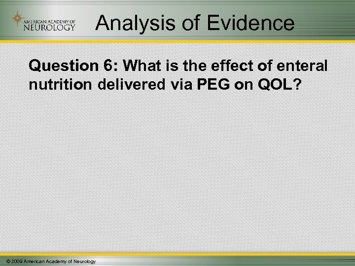 Analysis of Evidence Question 6: What is the effect of enteral nutrition delivered via