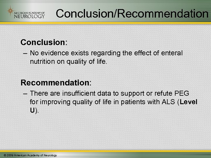 Conclusion/Recommendation Conclusion: – No evidence exists regarding the effect of enteral nutrition on quality