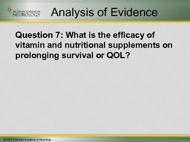 Analysis of Evidence Question 7: What is the efficacy of vitamin and nutritional supplements