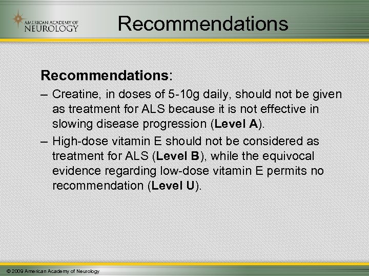 Recommendations: – Creatine, in doses of 5 -10 g daily, should not be given