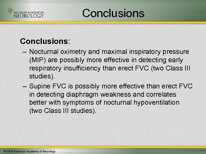 Conclusions: – Nocturnal oximetry and maximal inspiratory pressure (MIP) are possibly more effective in