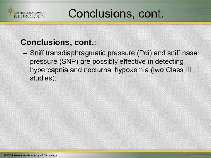 Conclusions, cont. : – Sniff transdiaphragmatic pressure (Pdi) and sniff nasal pressure (SNP) are