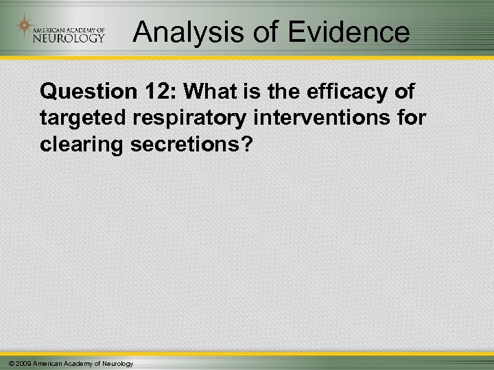 Analysis of Evidence Question 12: What is the efficacy of targeted respiratory interventions for