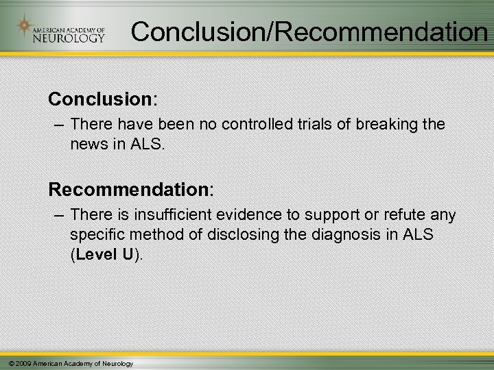 Conclusion/Recommendation Conclusion: – There have been no controlled trials of breaking the news in