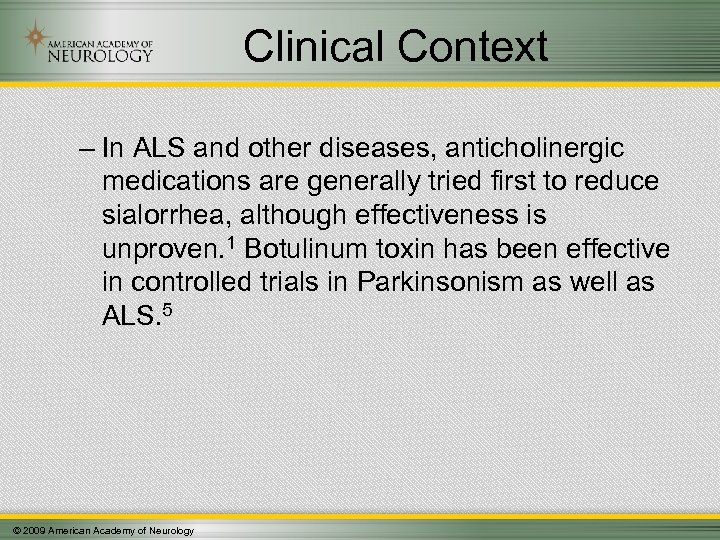 Clinical Context – In ALS and other diseases, anticholinergic medications are generally tried first