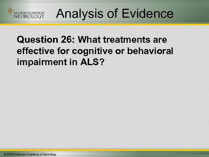 Analysis of Evidence Question 26: What treatments are effective for cognitive or behavioral impairment