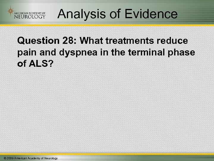 Analysis of Evidence Question 28: What treatments reduce pain and dyspnea in the terminal