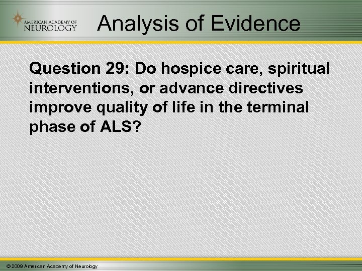 Analysis of Evidence Question 29: Do hospice care, spiritual interventions, or advance directives improve