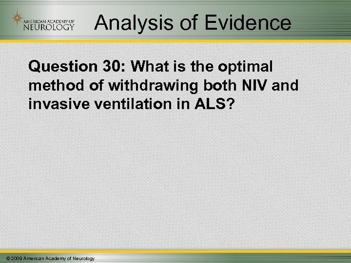 Analysis of Evidence Question 30: What is the optimal method of withdrawing both NIV