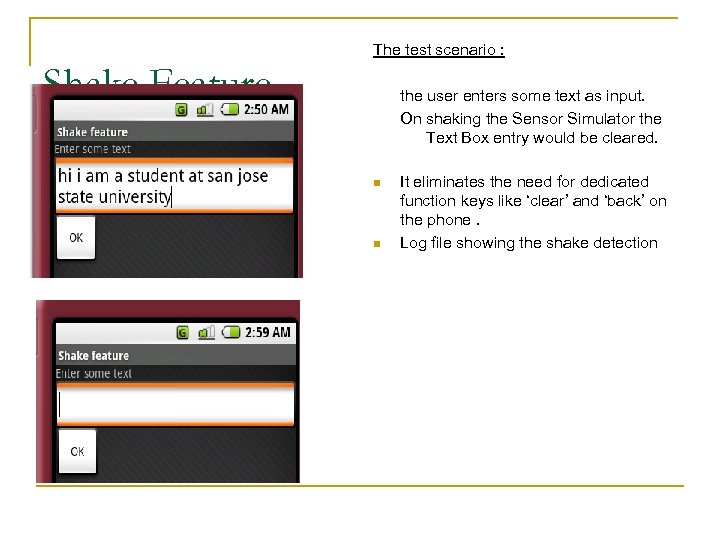 The test scenario : Shake Feature the user enters some text as input. On
