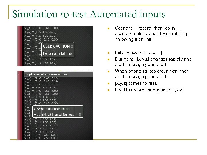 Simulation to test Automated inputs n Scenario – record changes in accelerometer values by