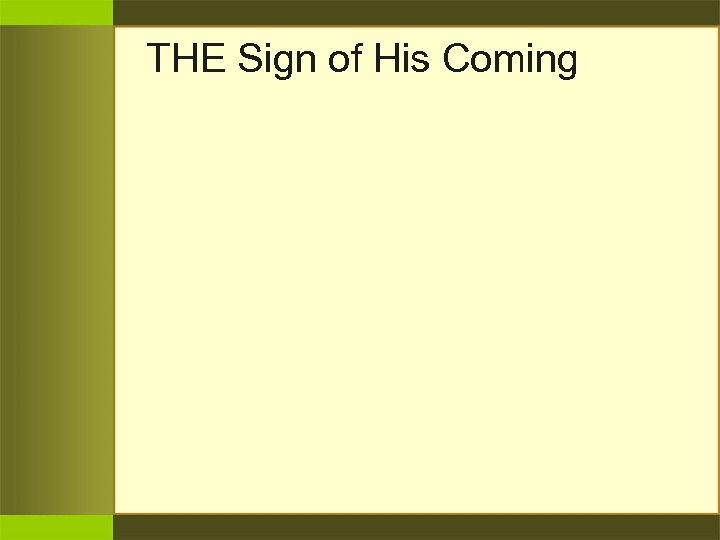 THE Sign of His Coming 