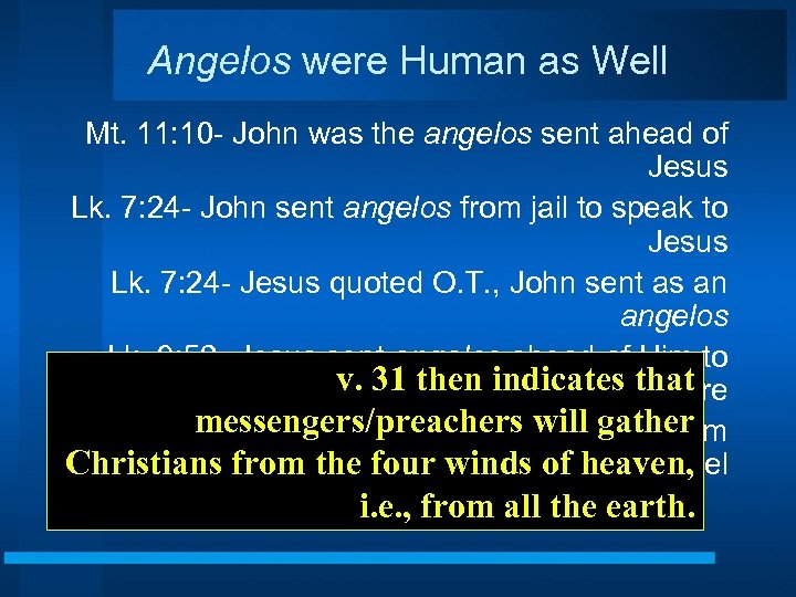 Angelos were Human as Well Mt. 11: 10 - John was the angelos sent