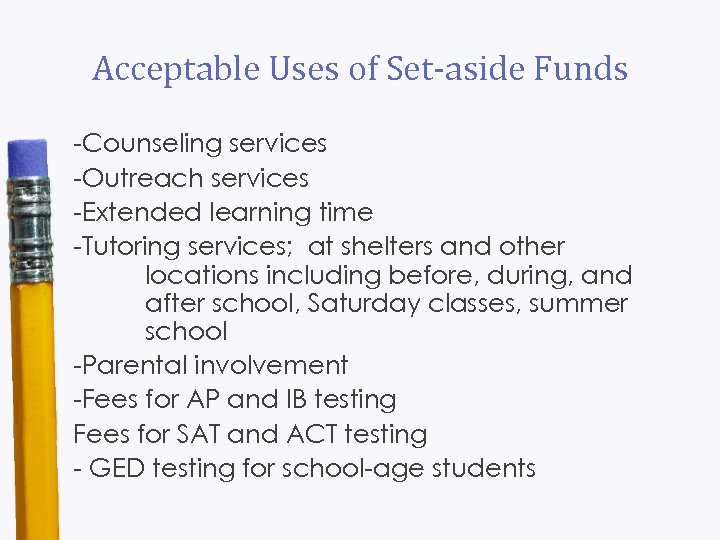 Acceptable Uses of Set-aside Funds -Counseling services -Outreach services -Extended learning time -Tutoring services;