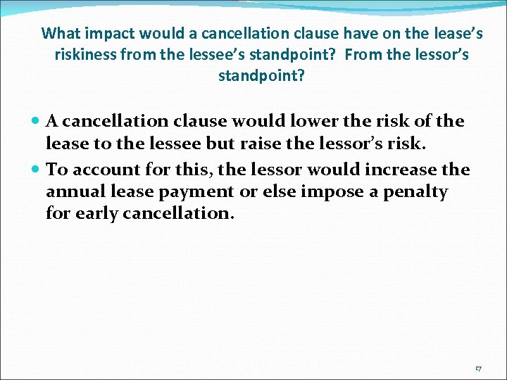 What impact would a cancellation clause have on the lease’s riskiness from the lessee’s