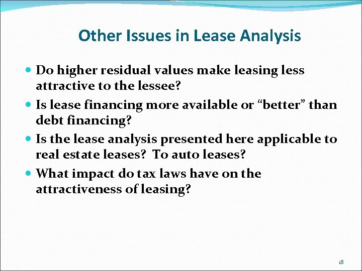 Other Issues in Lease Analysis Do higher residual values make leasing less attractive to