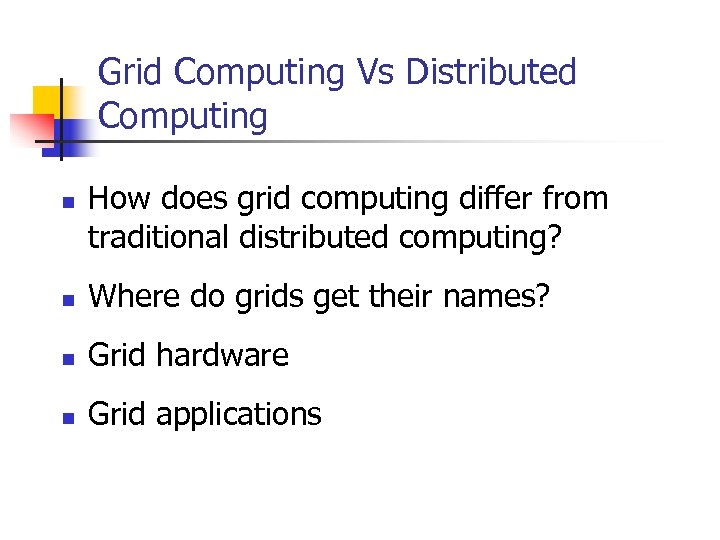 Grid Computing Vs Distributed Computing n How does grid computing differ from traditional distributed