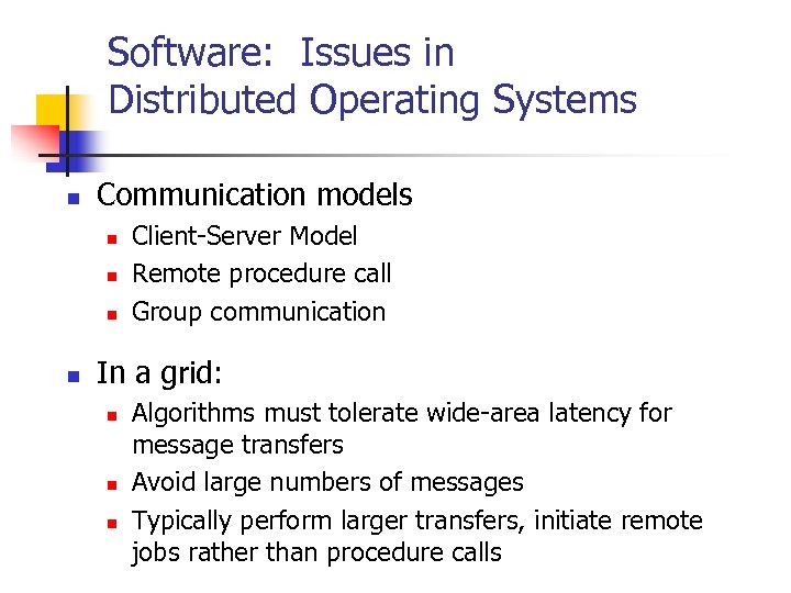 Software: Issues in Distributed Operating Systems n Communication models n n Client-Server Model Remote