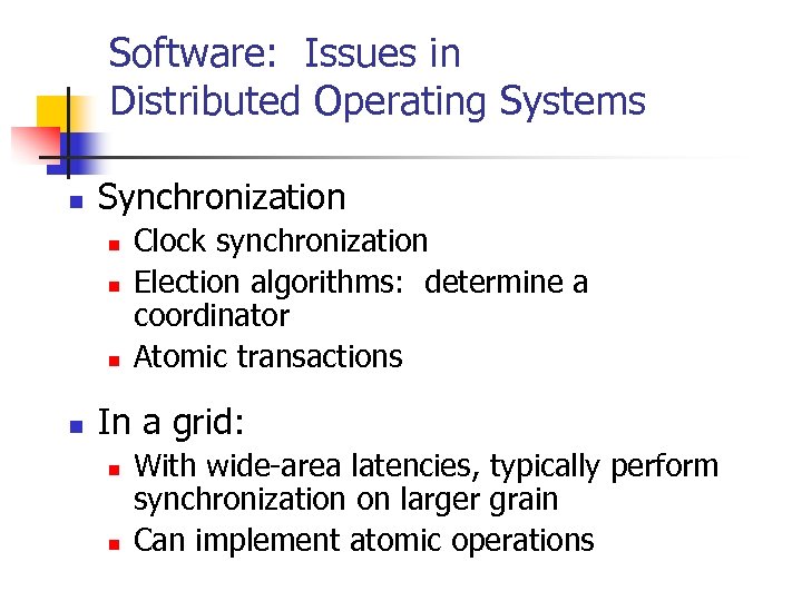 Software: Issues in Distributed Operating Systems n Synchronization n n Clock synchronization Election algorithms: