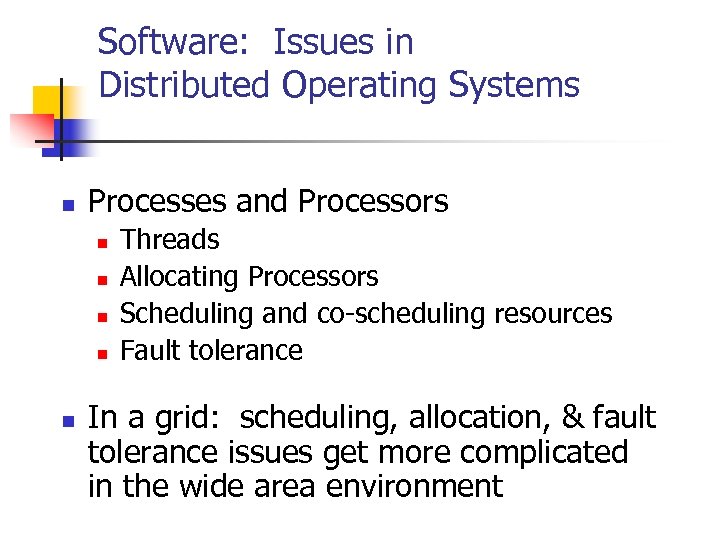 Software: Issues in Distributed Operating Systems n Processes and Processors n n n Threads