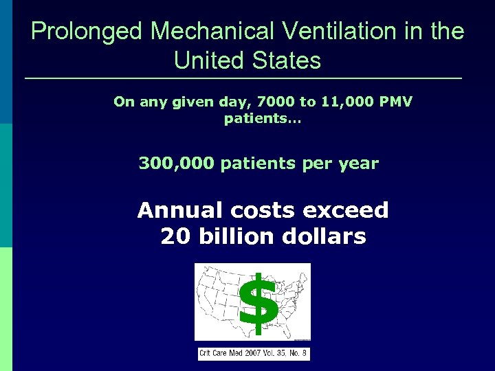 Prolonged Mechanical Ventilation in the United States On any given day, 7000 to 11,