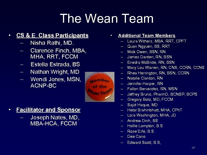 The Wean Team • CS & E Class Participants – Nisha Rathi, MD. –