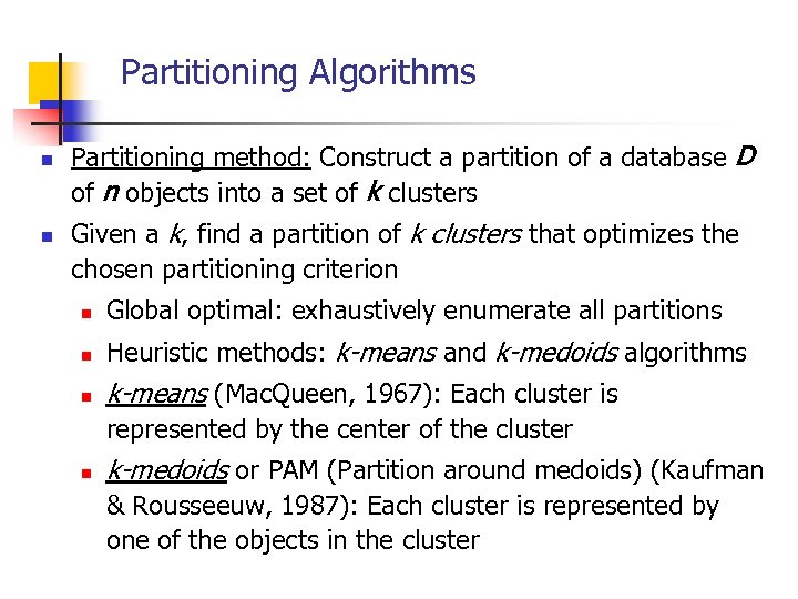 Partitioning Algorithms n n Partitioning method: Construct a partition of a database D of