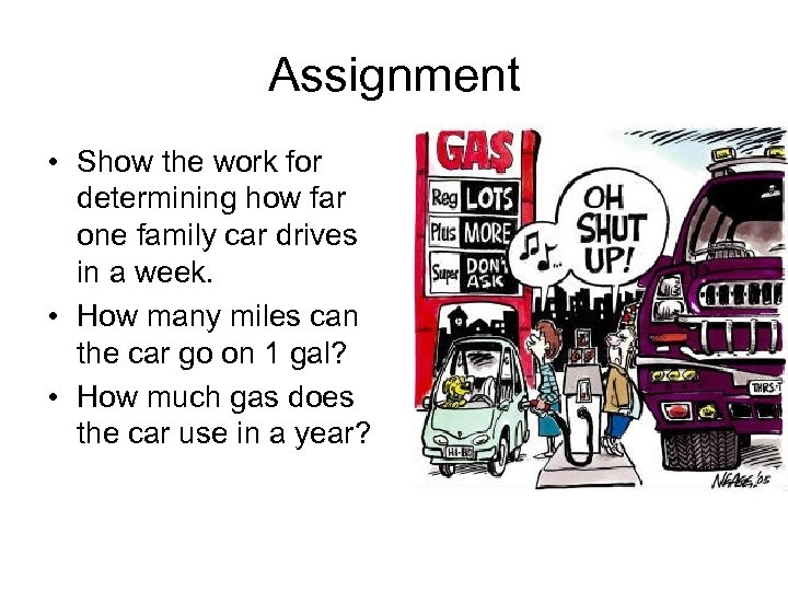 Assignment • Show the work for determining how far one family car drives in
