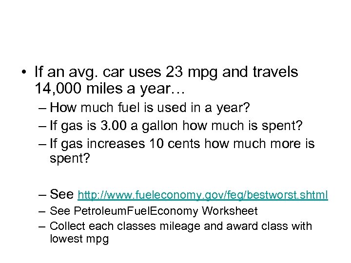 • If an avg. car uses 23 mpg and travels 14, 000 miles