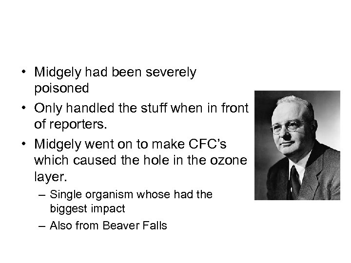  • Midgely had been severely poisoned • Only handled the stuff when in