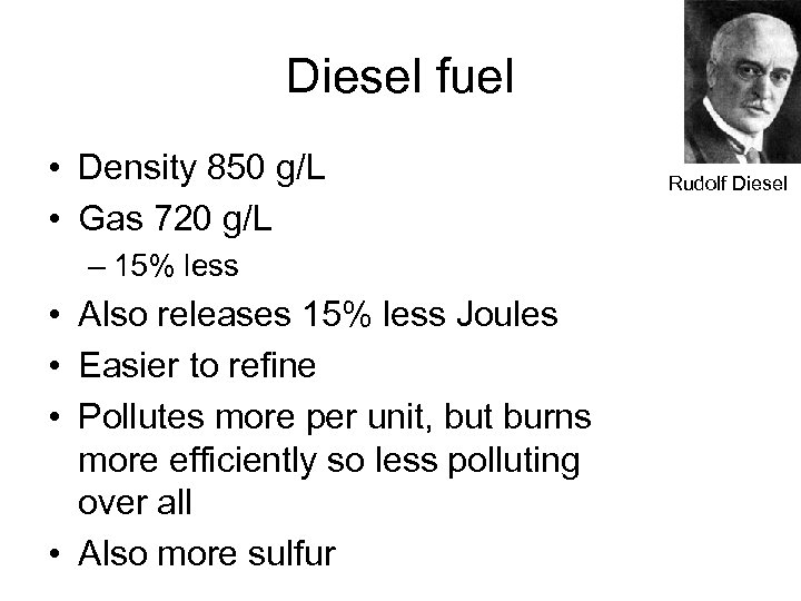 Diesel fuel • Density 850 g/L • Gas 720 g/L – 15% less •