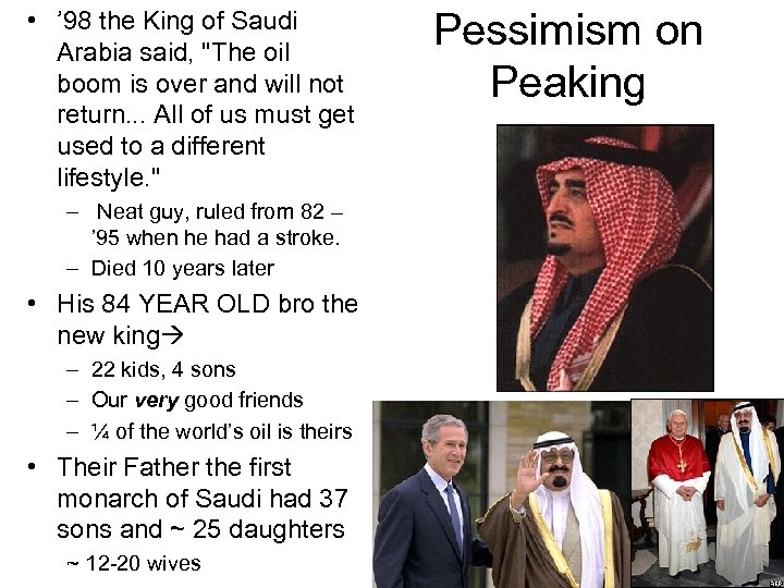  • ’ 98 the King of Saudi Arabia said, "The oil boom is