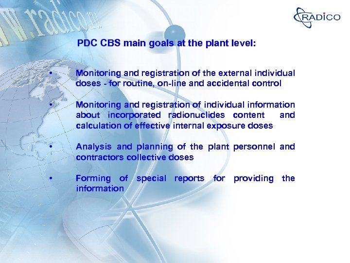 PDC CBS main goals at the plant level: • Monitoring and registration of the