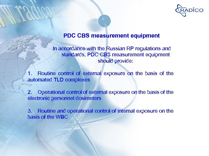 PDC CBS measurement equipment In accordance with the Russian RP regulations and standards, PDC