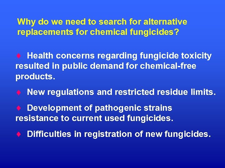 Why do we need to search for alternative replacements for chemical fungicides? Health concerns