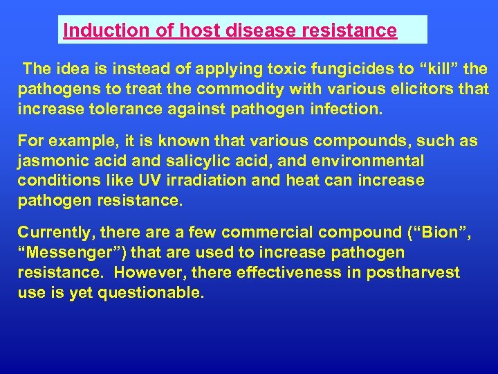 Induction of host disease resistance The idea is instead of applying toxic fungicides to