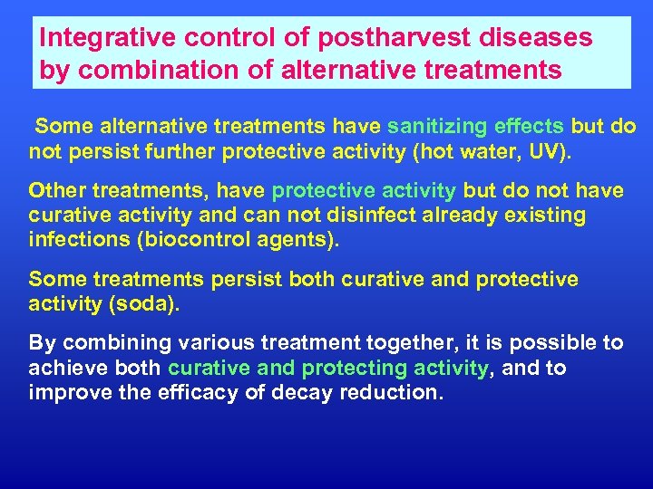 Integrative control of postharvest diseases by combination of alternative treatments Some alternative treatments have