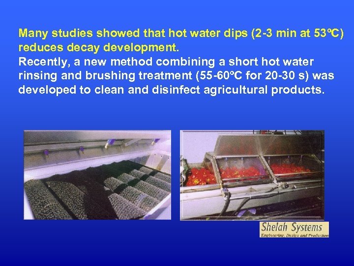Many studies showed that hot water dips (2 -3 min at 53ºC) reduces decay