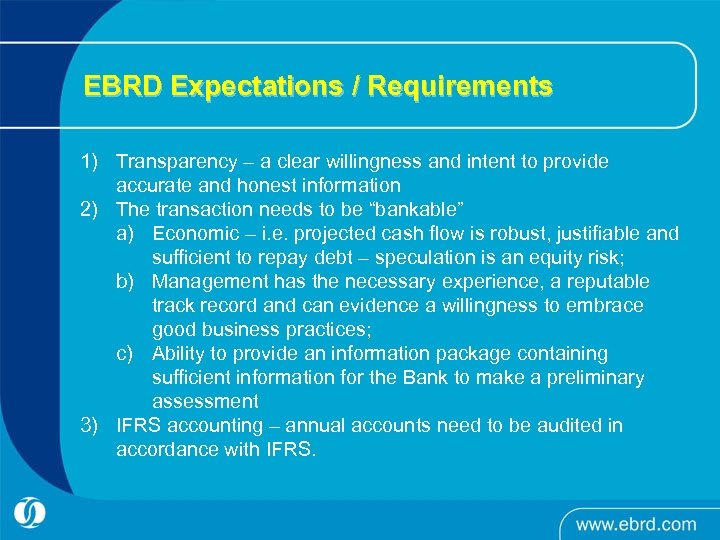 EBRD Expectations / Requirements 1) Transparency – a clear willingness and intent to provide