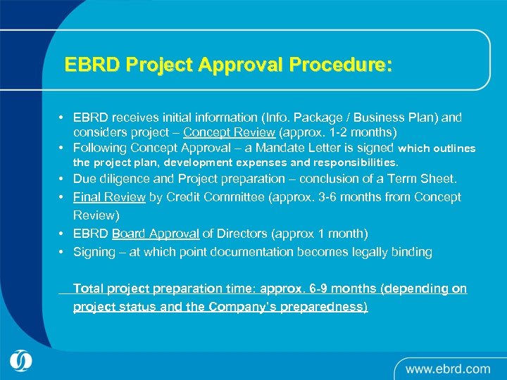 EBRD Project Approval Procedure: • EBRD receives initial information (Info. Package / Business Plan)