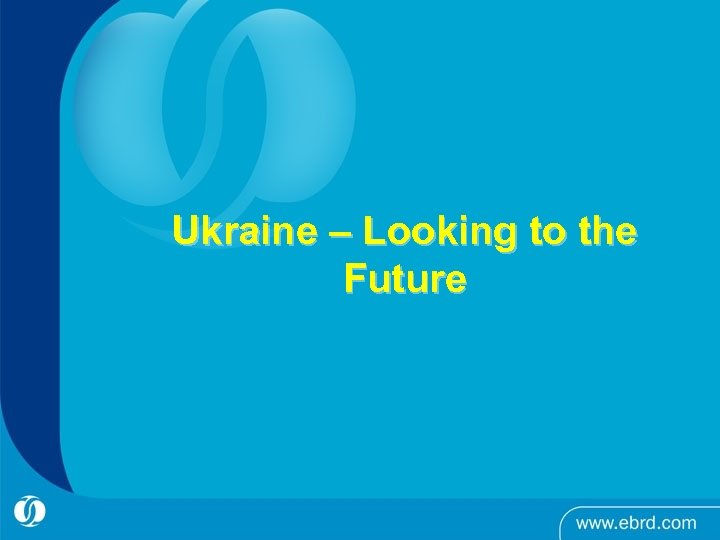 Ukraine – Looking to the Future 