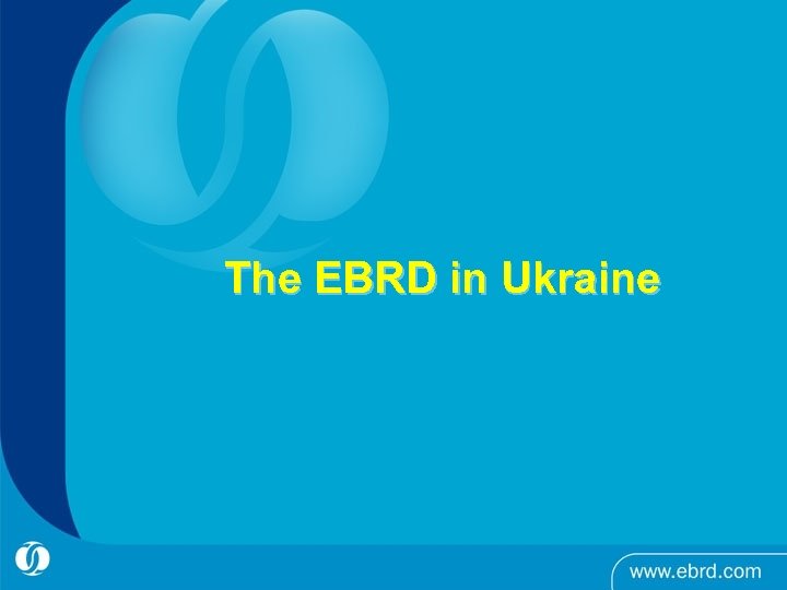 The EBRD in Ukraine 