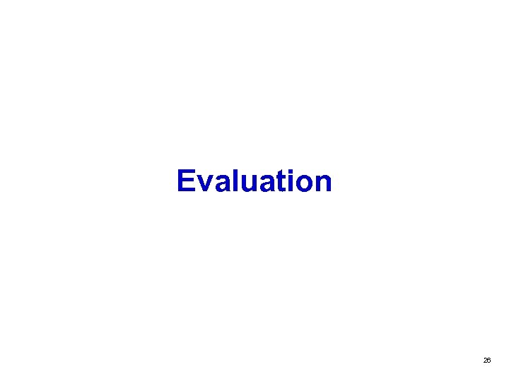Evaluation 26 