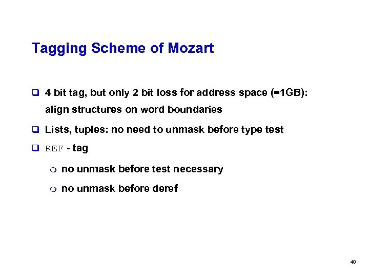 Tagging Scheme of Mozart q 4 bit tag, but only 2 bit loss for