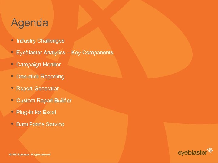 Agenda • Industry Challenges • Eyeblaster Analytics – Key Components • Campaign Monitor •